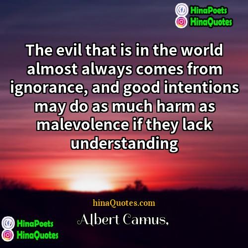 Albert Camus Quotes | The evil that is in the world